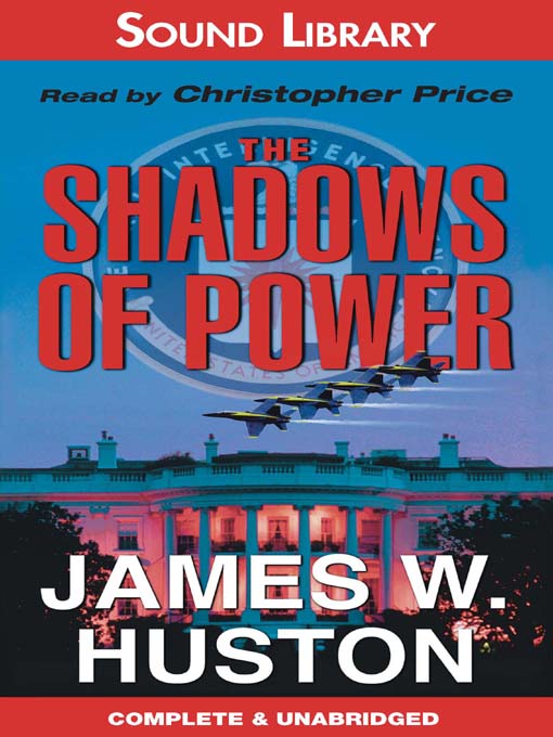 Title details for The Shadows of Power by James W. Huston - Wait list